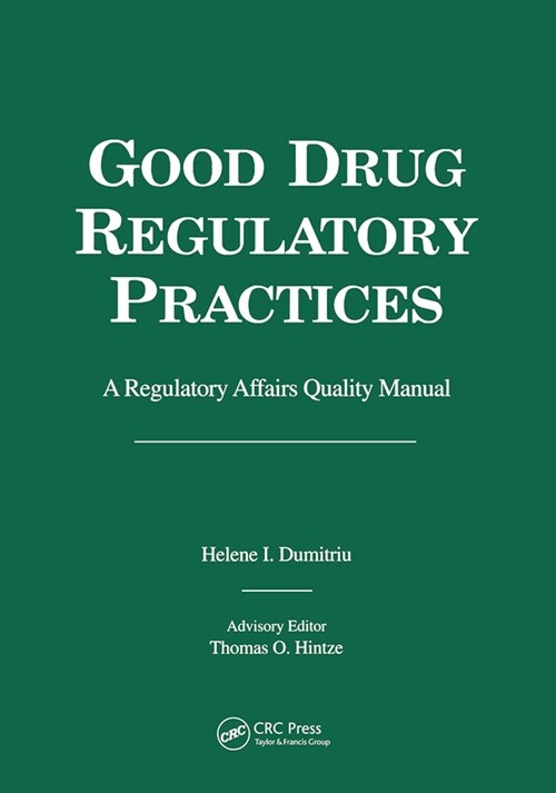Good Drug Regulatory Practices : A Regulatory Affairs Quality Manual (Paperback)