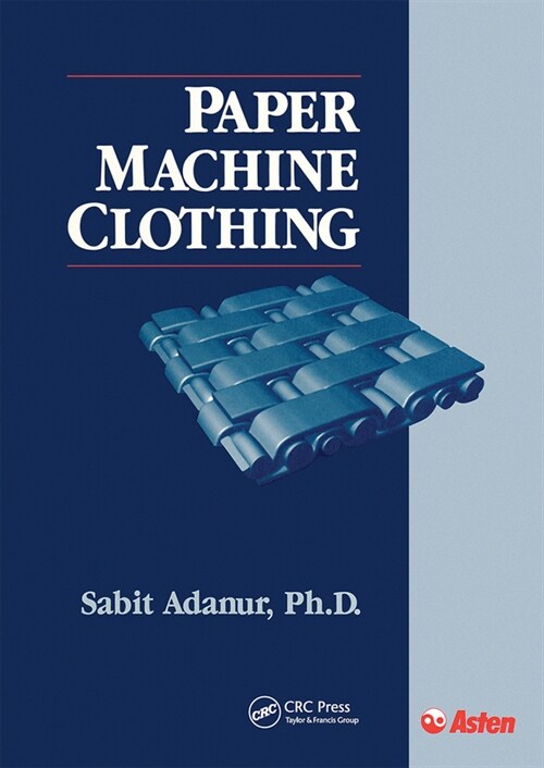 Paper Machine Clothing : Key to the Paper Making Process (Paperback)