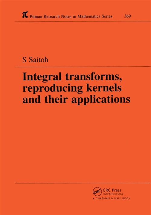 Integral Transforms, Reproducing Kernels and Their Applications (Paperback, 1)