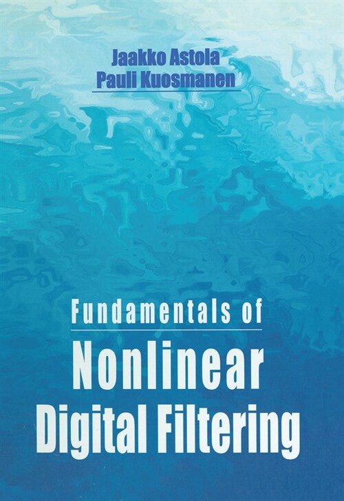 Fundamentals of Nonlinear Digital Filtering (Paperback, 1)