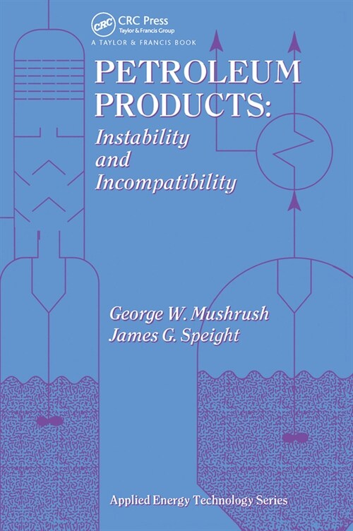 Petroleum Products : Instability And Incompatibility (Paperback)