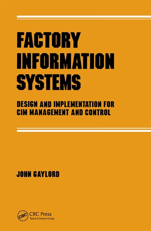Factory Information Systems : Design and Implementation for Cim Management and Control (Paperback)