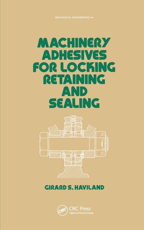 Machinery Adhesives for Locking, Retaining, and Sealing (Paperback, 1)
