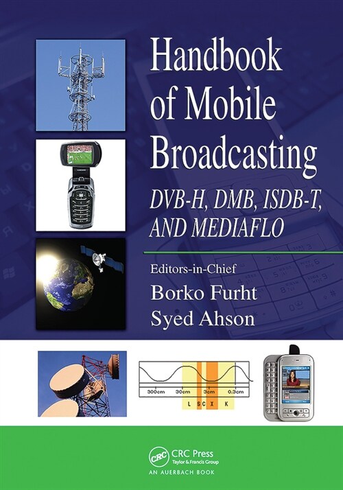 Handbook of Mobile Broadcasting : DVB-H, DMB, ISDB-T, AND MEDIAFLO (Paperback)