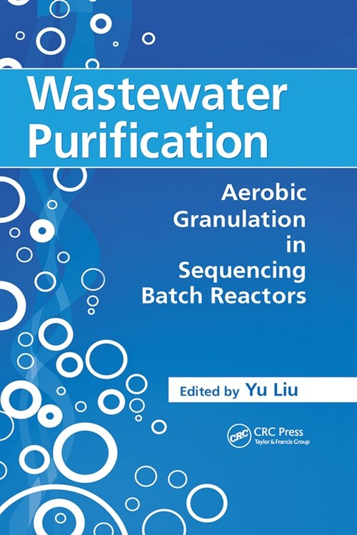 Wastewater Purification : Aerobic Granulation in Sequencing Batch Reactors (Paperback)