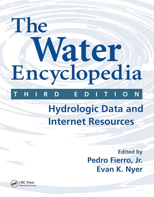 The Water Encyclopedia : Hydrologic Data and Internet Resources (Paperback, 3 New edition)