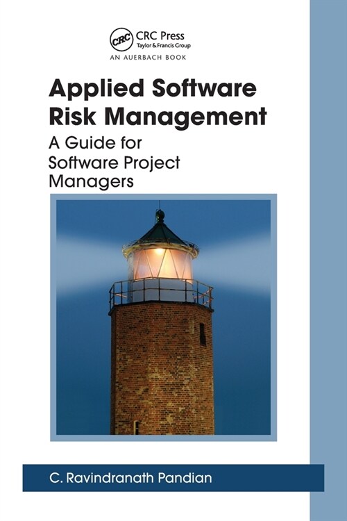 Applied Software Risk Management : A Guide for Software Project Managers (Paperback)