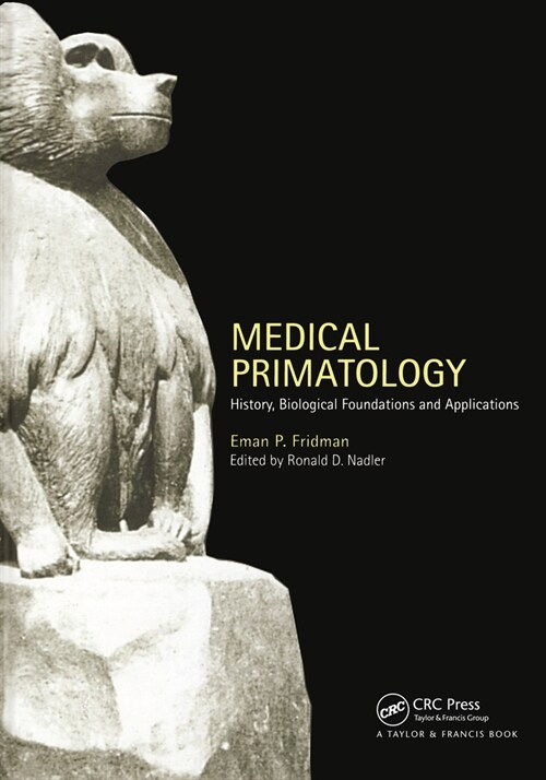 Medical Primatology : History, Biological Foundations and Applications (Paperback)