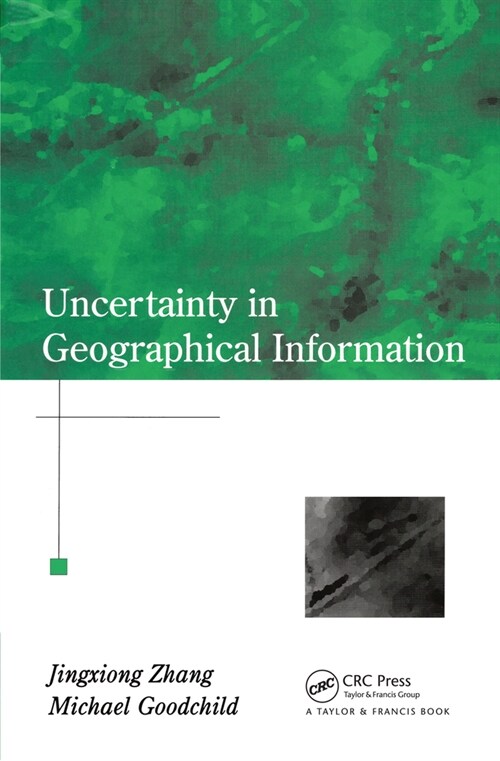 Uncertainty in Geographical Information (Paperback, 1)