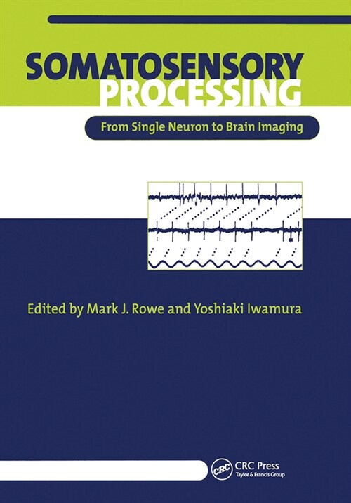 Somatosensory Processing : From Single Neuron to Brain Imaging (Paperback)