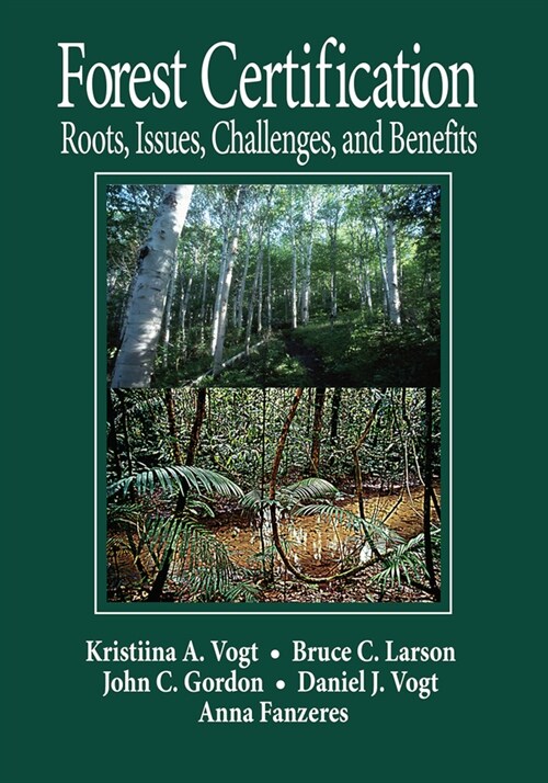 Forest Certification : Roots, Issues, Challenges, and Benefits (Paperback)