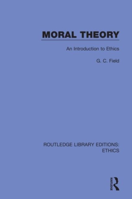 Moral Theory : An Introduction to Ethics (Hardcover)