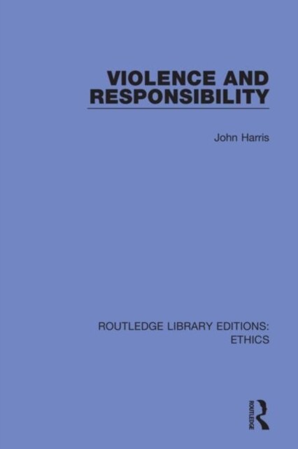 Violence and Responsibility (Hardcover, 1)