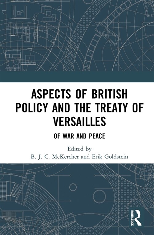 Aspects of British Policy and the Treaty of Versailles : Of War and Peace (Hardcover)