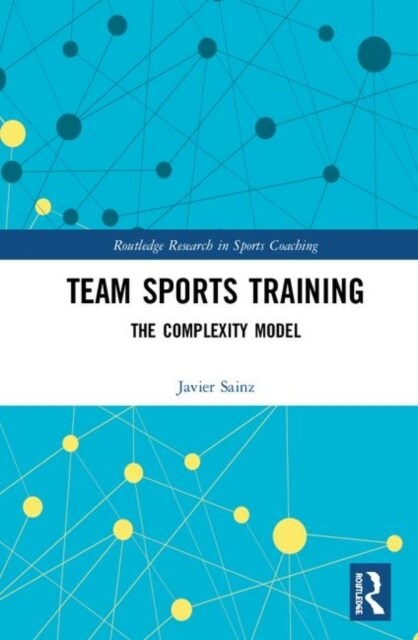 Team Sports Training : The Complexity Model (Hardcover)