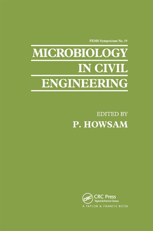 Microbiology in Civil Engineering : Proceedings of the Federation of European Microbiological Societies Symposium held at Cranfield Institute of Techn (Paperback)