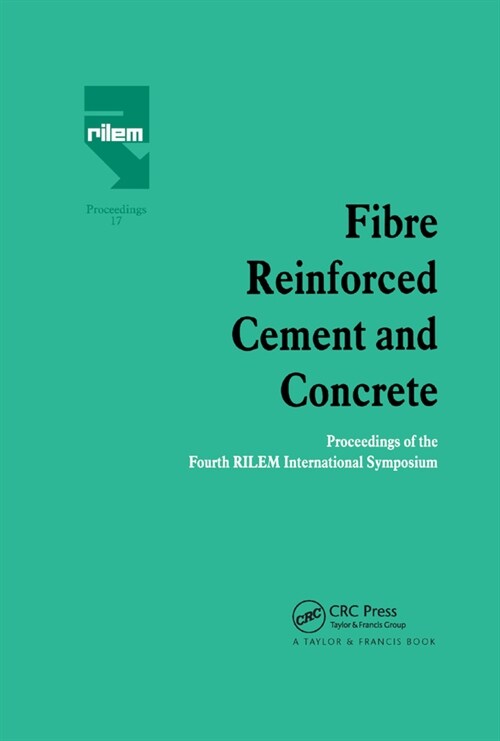 Fibre Reinforced Cement and Concrete : Proceedings of the Fourth RILEM International Symposium (Paperback)