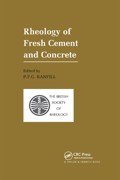 Rheology of Fresh Cement and Concrete : Proceedings of an International Conference, Liverpool, 1990 (Paperback)