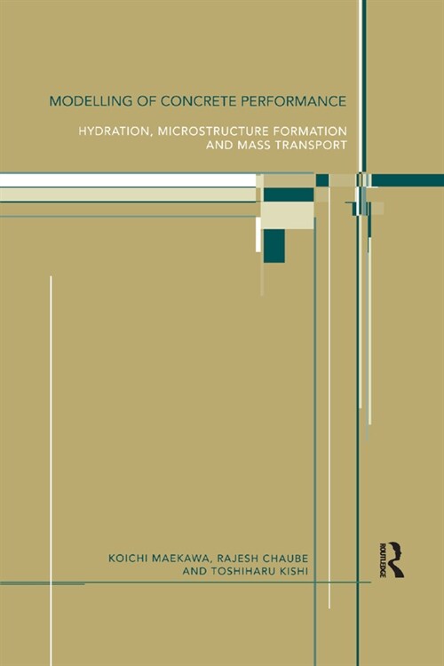 Modelling of Concrete Performance : Hydration, Microstructure and Mass Transport (Paperback)