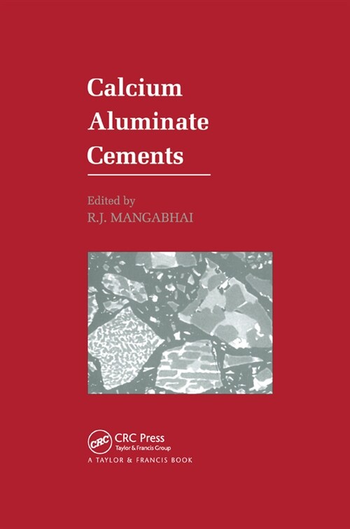 Calcium Aluminate Cements : Proceedings of a Symposium dedicated to H G Midgley, London, July 1990 (Paperback)