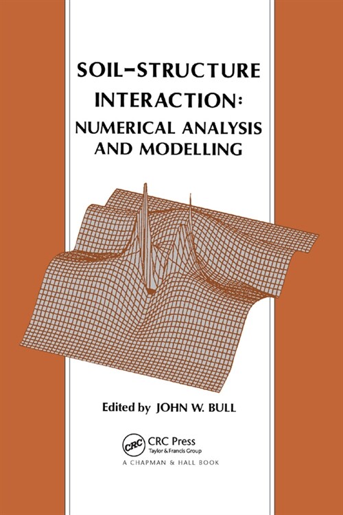 Soil-Structure Interaction: Numerical Analysis and Modelling (Paperback, 1)