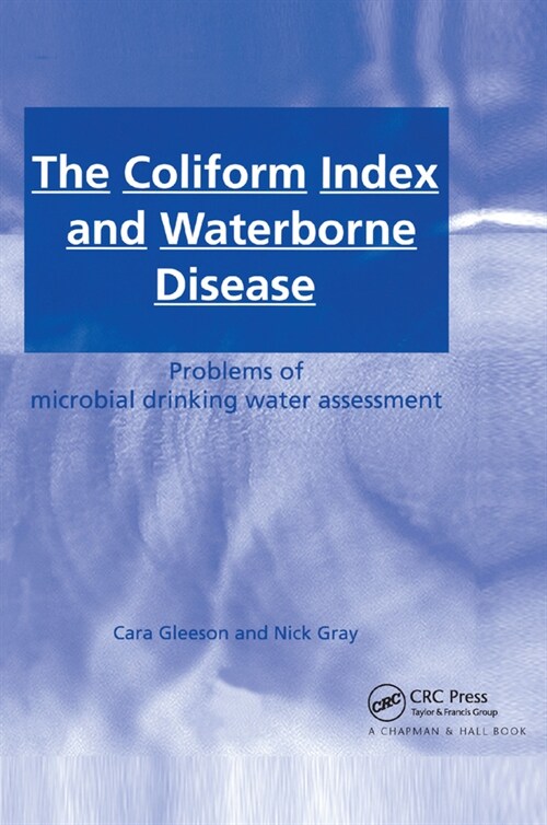 The Coliform Index and Waterborne Disease : Problems of microbial drinking water assessment (Paperback)