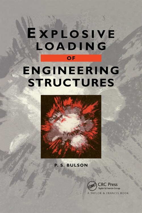 Explosive Loading of Engineering Structures (Paperback)