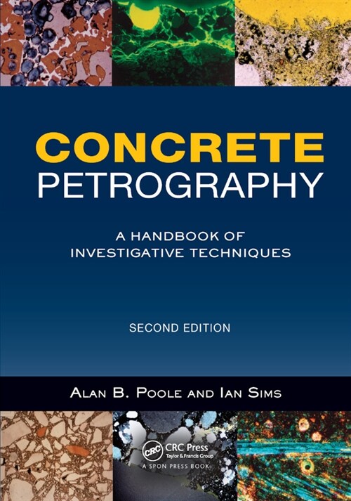 Concrete Petrography : A Handbook of Investigative Techniques, Second Edition (Paperback, 2 ed)