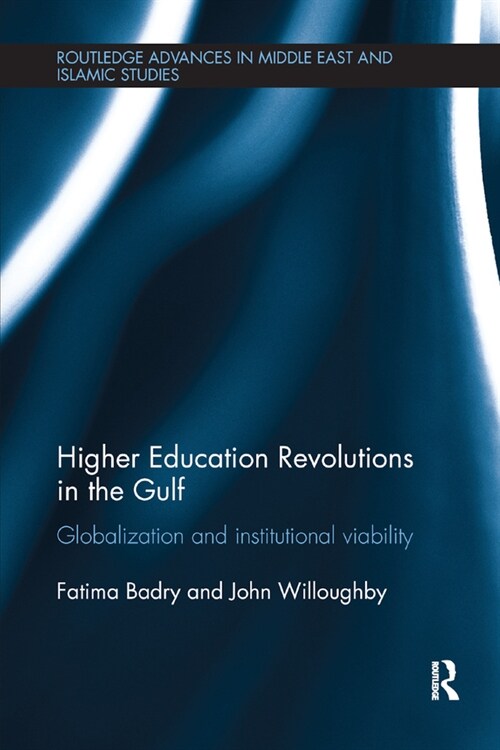 Higher Education Revolutions in the Gulf : Globalization and Institutional Viability (Paperback)