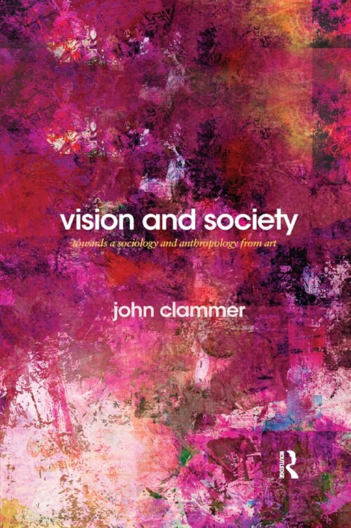 Vision and Society : Towards a Sociology and Anthropology from Art (Paperback)