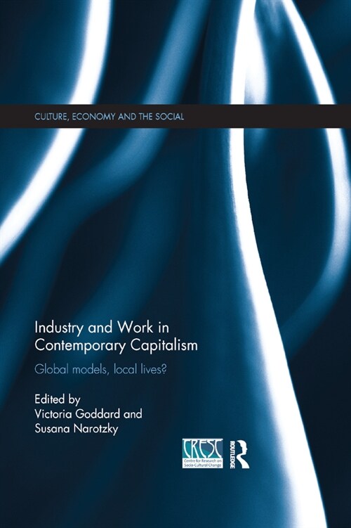 Industry and Work in Contemporary Capitalism : Global Models, Local Lives? (Paperback)