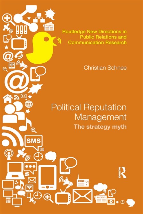 Political Reputation Management : The Strategy Myth (Paperback)