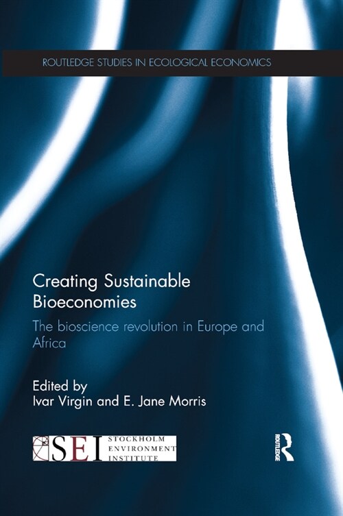 Creating Sustainable Bioeconomies : The bioscience revolution in Europe and Africa (Paperback)