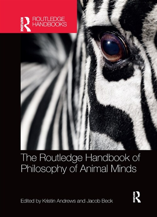 The Routledge Handbook of Philosophy of Animal Minds (Paperback, 1)