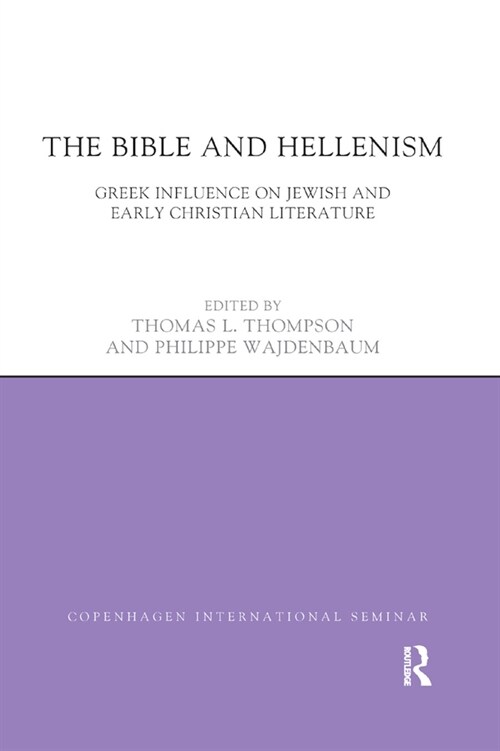 The Bible and Hellenism : Greek Influence on Jewish and Early Christian Literature (Paperback)