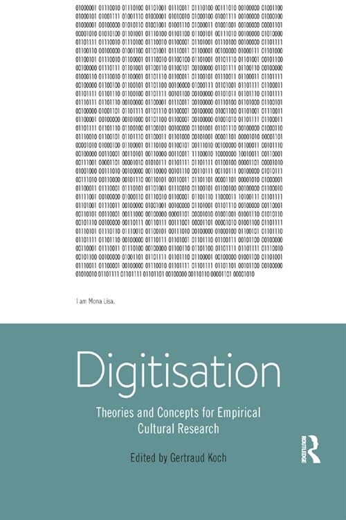 Digitisation : Theories and Concepts for Empirical Cultural Research (Paperback)