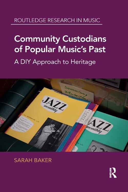 Community Custodians of Popular Musics Past : A DIY Approach to Heritage (Paperback)