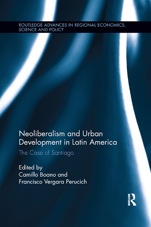 Neoliberalism and Urban Development in Latin America : The Case of Santiago (Paperback)