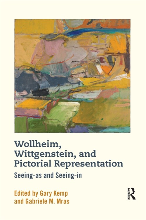 Wollheim, Wittgenstein, and Pictorial Representation : Seeing-as and Seeing-in (Paperback)
