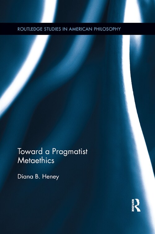 Toward a Pragmatist Metaethics (Paperback, 1)