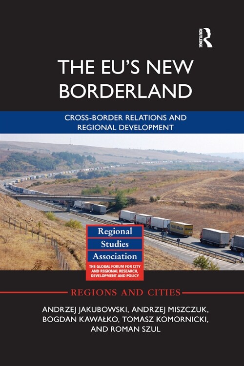 The EUs New Borderland : Cross-border relations and regional development (Paperback)