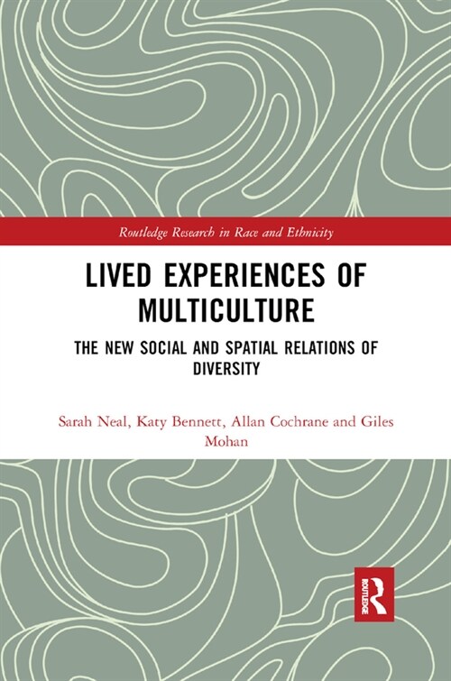 Lived Experiences of Multiculture : The New Social and Spatial Relations of Diversity (Paperback)