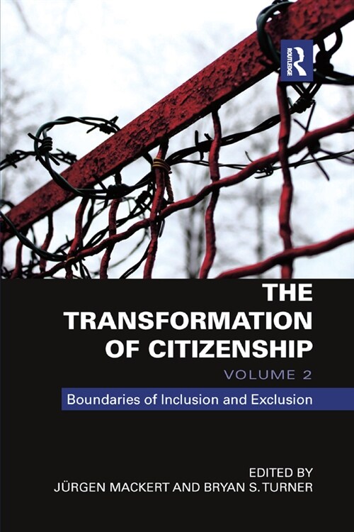 The Transformation of Citizenship, Volume 2 : Boundaries of Inclusion and Exclusion (Paperback)
