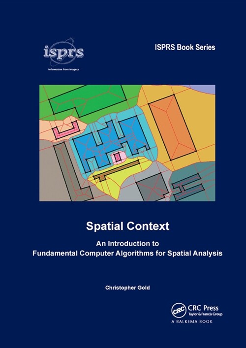 Spatial Context : An Introduction to Fundamental Computer Algorithms for Spatial Analysis (Paperback)