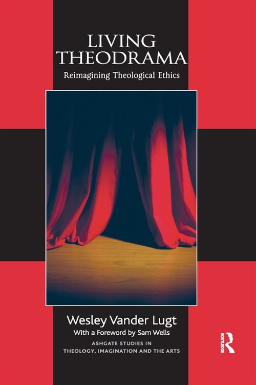 Living Theodrama : Reimagining Theological Ethics (Paperback)