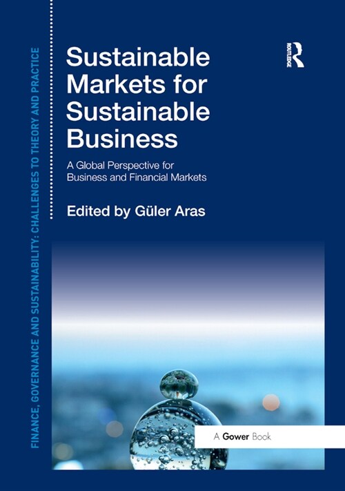 Sustainable Markets for Sustainable Business : A Global Perspective for Business and Financial Markets (Paperback)