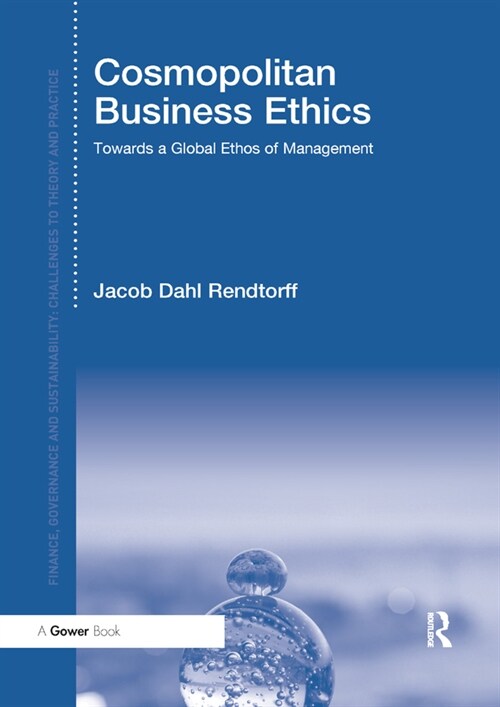 Cosmopolitan Business Ethics : Towards a Global Ethos of Management (Paperback)