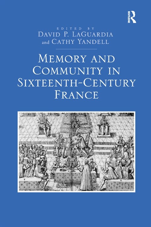 Memory and Community in Sixteenth-Century France (Paperback, 1)