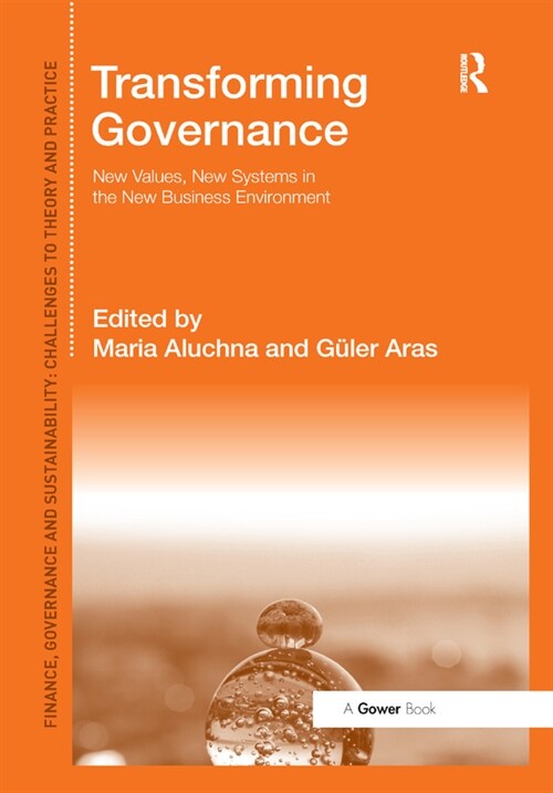 Transforming Governance : New Values, New Systems in the New Business Environment (Paperback)