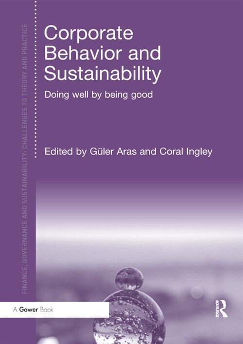 Corporate Behavior and Sustainability : Doing Well by Being Good (Paperback)